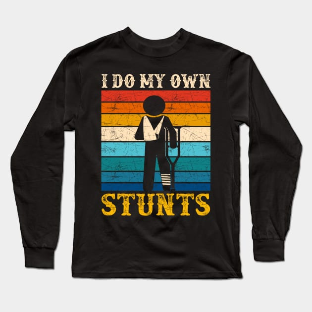 I Do All My Own Stunts Funny Broken Bones Adult Long Sleeve T-Shirt by Xonmau